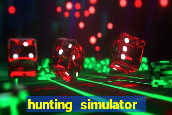 hunting simulator 4x4 dinheiro infinito download